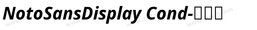 NotoSansDisplay Cond字体转换 NotoSansDisplay Cond字体转换